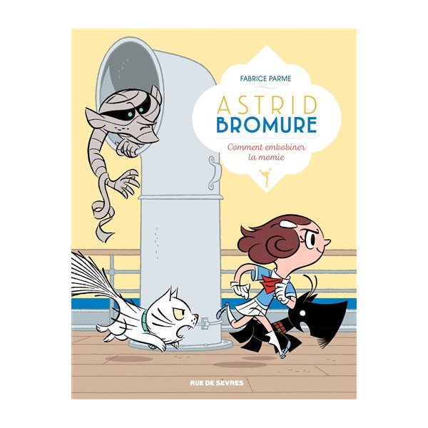 Comment embobiner la momie, Astrid Bromure, 9