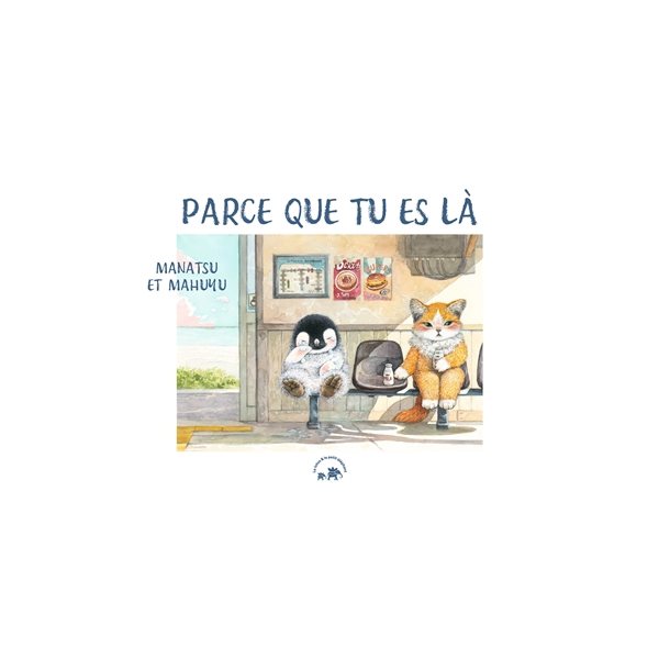 Parce que tu es là