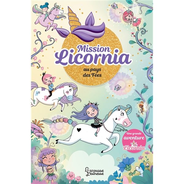 Mission Licornia au pays des fées, Tome 3, Mission Licornia