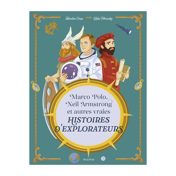 Marco Polo, Neil Armstrong et autres vraies histoires d'explorateurs