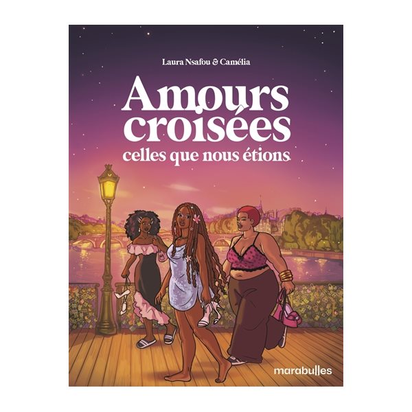 Amours croisées : les femmes que nous étions