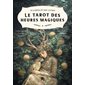 Le tarot des heures magiques : 78 cartes & son livret