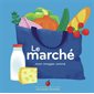 Le marché : mon imagier animé, Mes premières découvertes