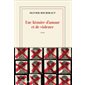 Une histoire d'amour et de violence : récit