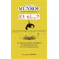 Et si... ? : les réponses les plus scientifiques aux questions que vous ne vous êtes jamais posées, Vol. 1