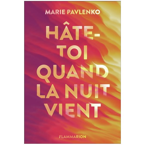 Hâte-toi quand la nuit vient