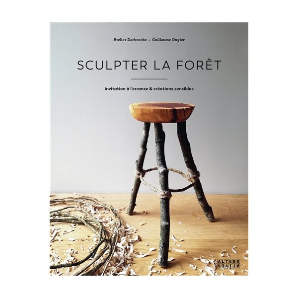 Sculpter la forêt : invitation à l'errance & créations sensibles