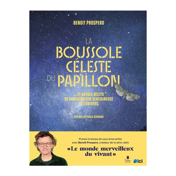 La boussole céleste du papillon : et autres récits de l'imagination vertigineuse de l'Univers