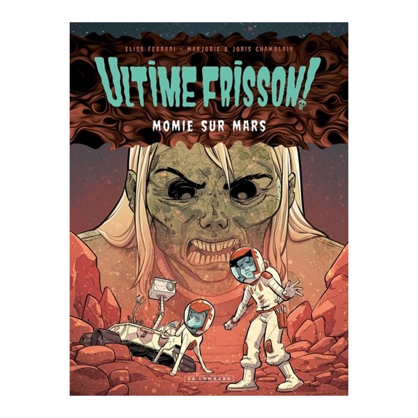 Momie sur mars, Tome 2, Ultime frisson !