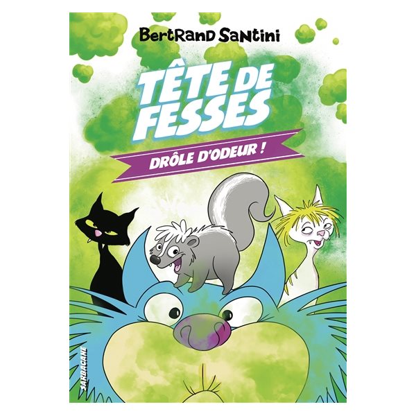 Drôle d'odeur !, Tome 7, Tête de fesses