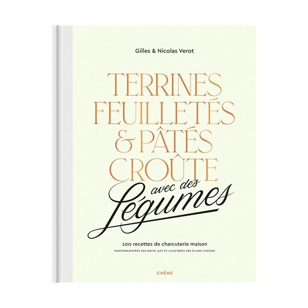 Terrines, feuilletés & pâtés croûte avec des légumes : 100 recettes de charcuterie maison, Cuisine