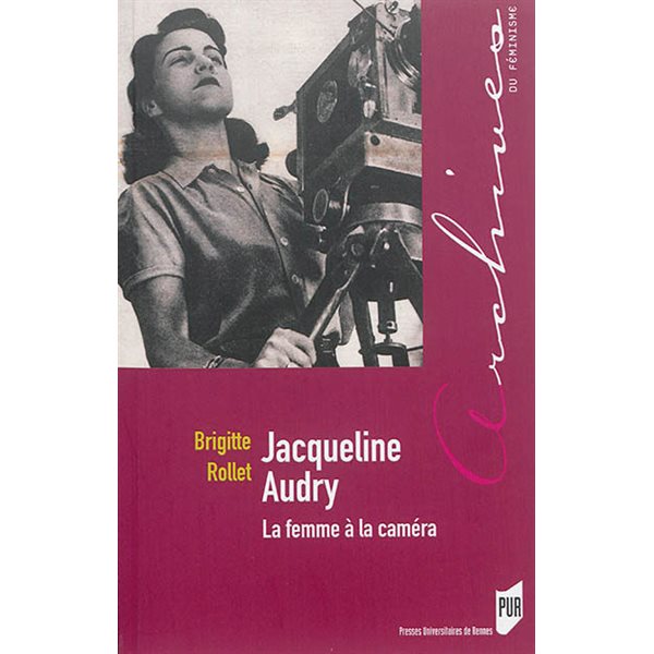 Jacqueline Audry : la femme à la caméra, Archives du féminisme