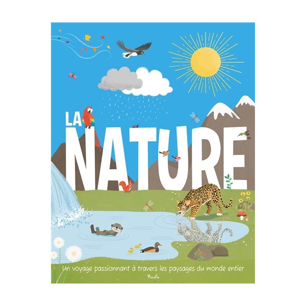 La nature : un voyage passionnant à travers les paysages du monde entier