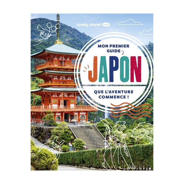 Mon premier guide Japon : que l'aventure commence !, Lonely planet junior