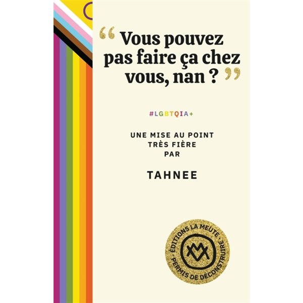 "Vous pouvez pas faire ça chez vous, non ?" : #LGBTQIA+, Permis de déconstruire