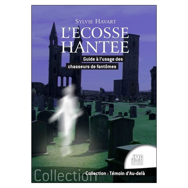 L'Ecosse hantée : guide à l'usage des chasseurs de fantômes, Témoins d'au-delà