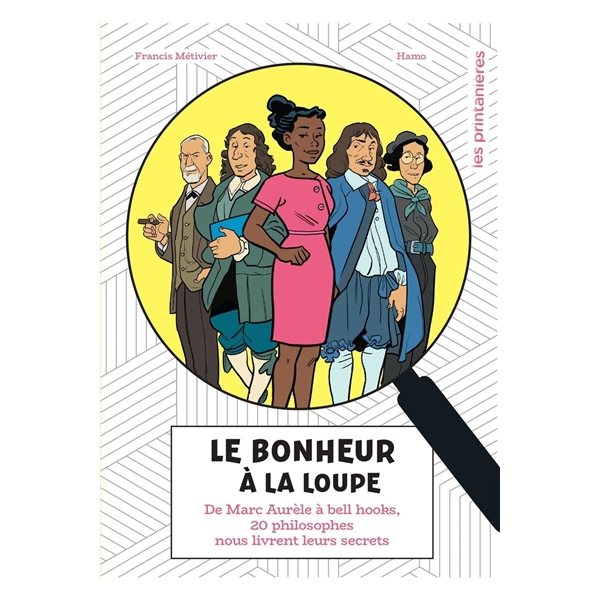 Le bonheur a la loupe