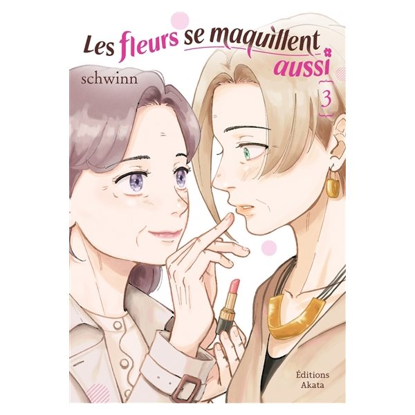 Les fleurs se maquillent aussi, Vol. 3, Les fleurs se maquillent aussi, 3